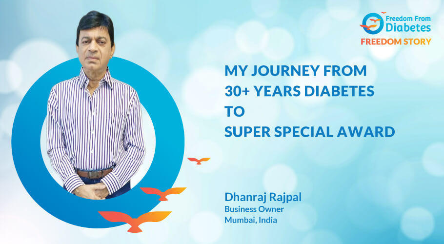 My journey from 30+ Yr Diabetes to Super Special Award