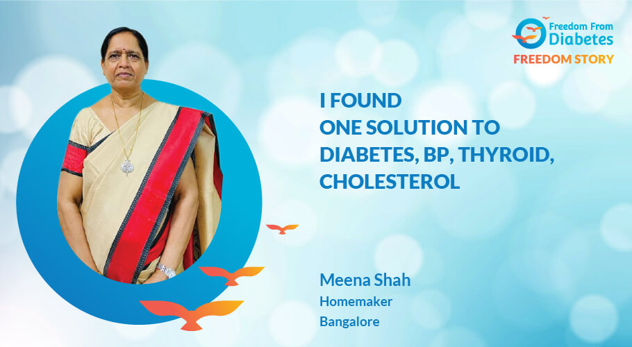Meena shah Found one solution to diabetes , BP,Thyroid,Cholesterol