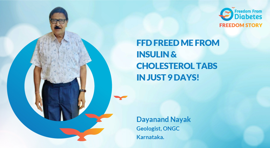 Dayanand Nayak free from insulin & cholesterol tabs in just 9 days