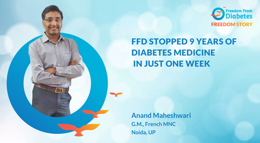 Anand Maheshwari Diabetes treatment Success story