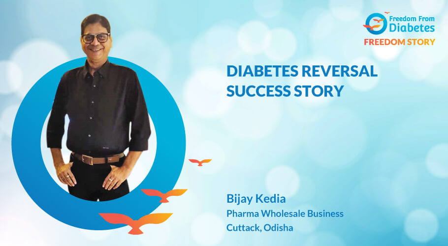 Diabetes Reversal Story of Bijay Kedia