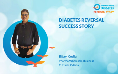 Diabetes Reversal Story of Bijay Kedia