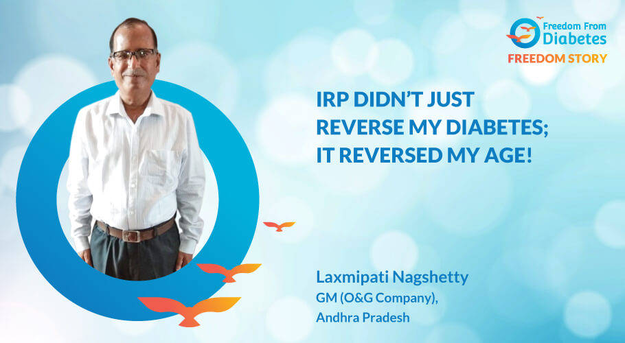 Diabetes Reversal Success story of Mr. Laxmipati Nagshetty 