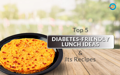 Top 5 Diabetes-Friendly Lunch Ideas and Recipes You Can Try