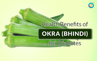 Bhindi (Okra) benefits for diabetes
