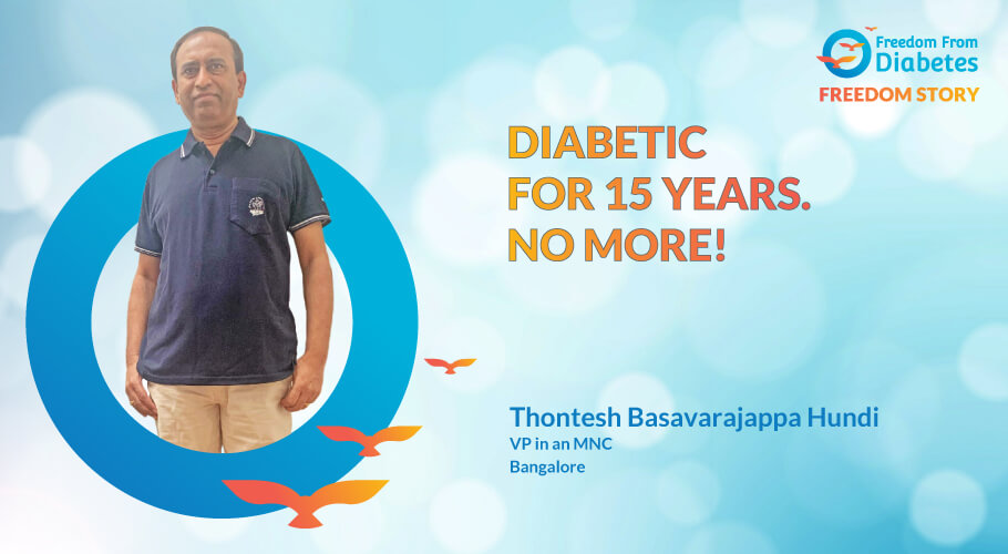 Thontesh Hundi: Diabetic for 15 Years. No more!
