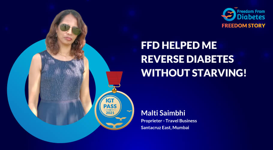 Malti Saimbhi: FFD Helped me Reverse without starving!
