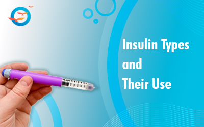 Insulin Types and Their Use