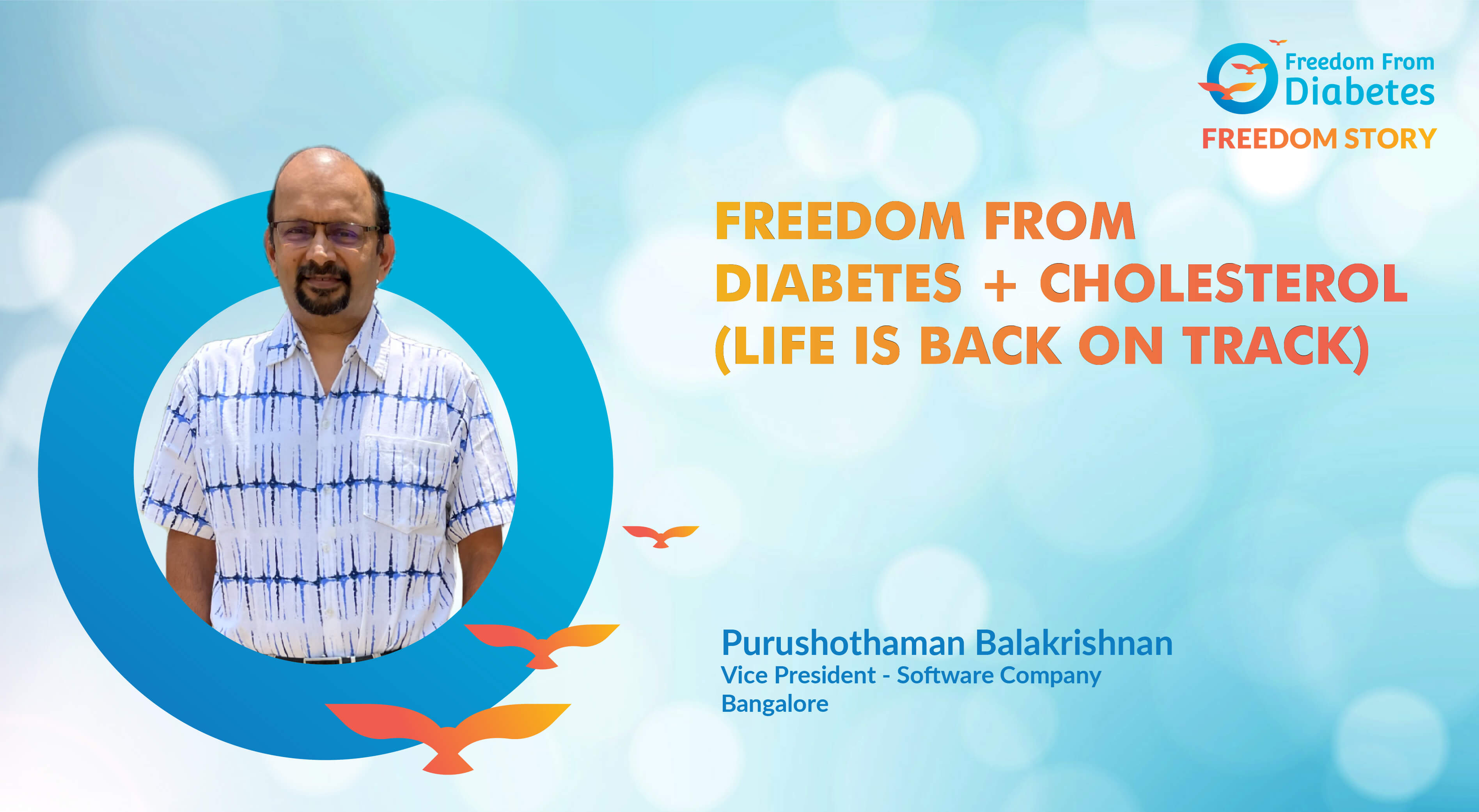 Purushothaman Balakrishnan: Freedom from Diabetes and Cholesterol