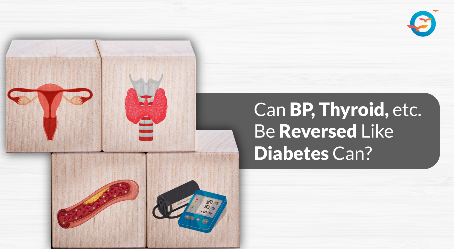 Can BP, Thyroid, etc. Be Reversed Like Diabetes Can?