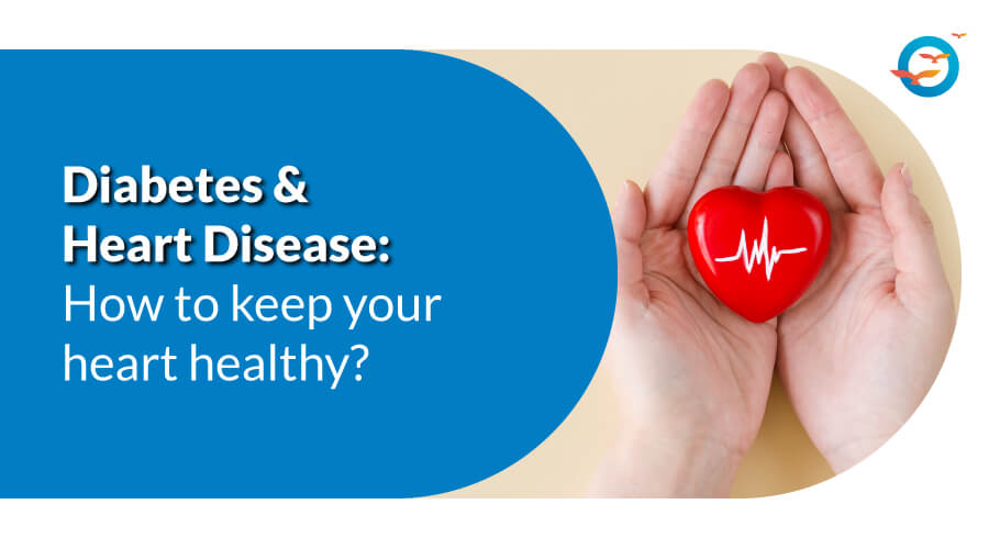 Diabetes and heart disease: How to keep your heart healthy?