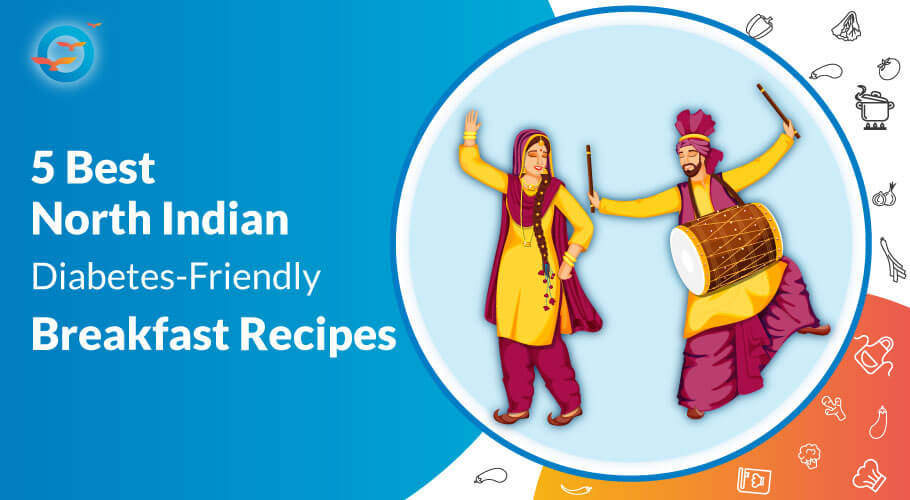 5 Best north Indian breakfast recipes for diabetics