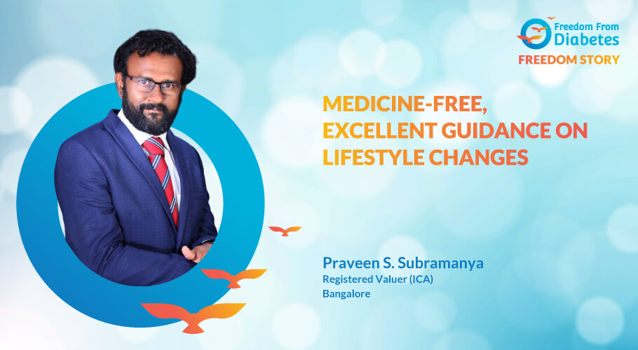Mr. Praveen S. Subramanya, Registered Valuer (ICA), 43 years, frequent thirst, muscles losing strength, diagnosed with diabetes