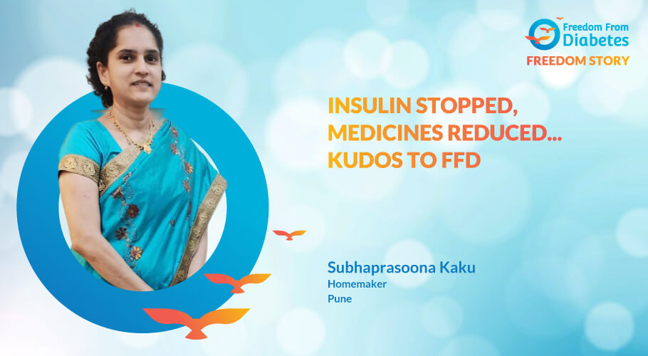 Subhaprasoona Kaku: How I got freedom from insulin... with FFD