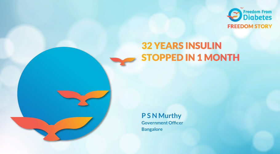 P S N Murthy: An inspiring story of insulin reversal