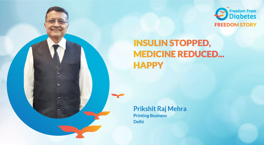 Prikshit Raj Mehra: An Insulin Reversal Story From Delhi
