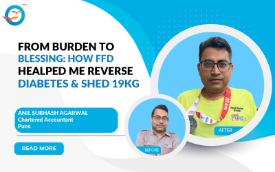 From Burden to Blessing: How FFD Helped Me Reverse Diabetes and Shed 19 kg