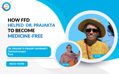 How FFD helped Dr. Prajakta to become Medicine-Free