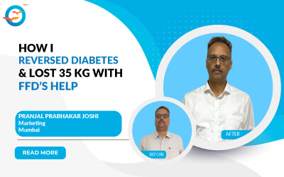 How I reversed diabetes & lost 35 kg with FFD's help