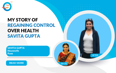 My story of regaining control over health - Savita Gupta
