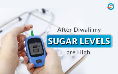 What Can I do if My Sugar Levels Are High After Diwali?