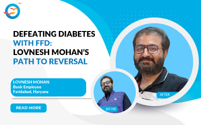 Defeating Diabetes with FFD: Lovnesh Mohan's Path to Reversal