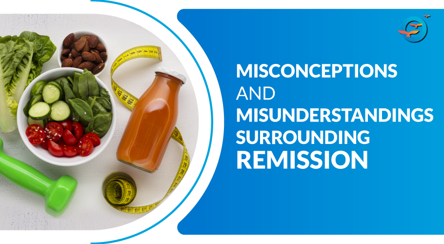 Addressing the Misconceptions and Misunderstandings Surrounding Remission