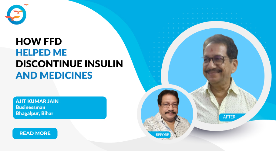 From 58 units of Insulin to independence - Ajit's story
