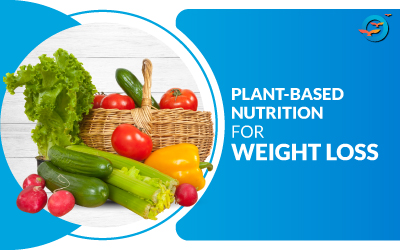 Plant-Based Nutrition for Weight Loss: A Healthy and Sustainable Approach