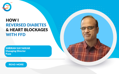 How I Reversed Diabetes and Heart Blockages with FFD