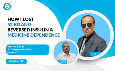 How I lost 52 kg and reversed insulin & medicine dependence