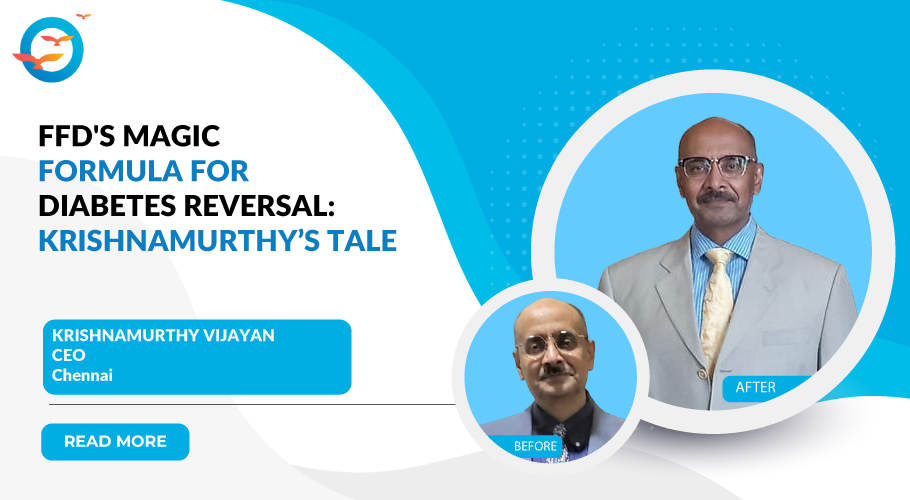 From CEO to Diabetes Reversal: Krishnamurthy's FFD Story