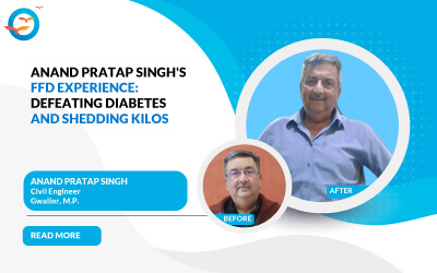 Anand Pratap Singh's FFD Experience: Defeating Diabetes and Shedding Kilos
