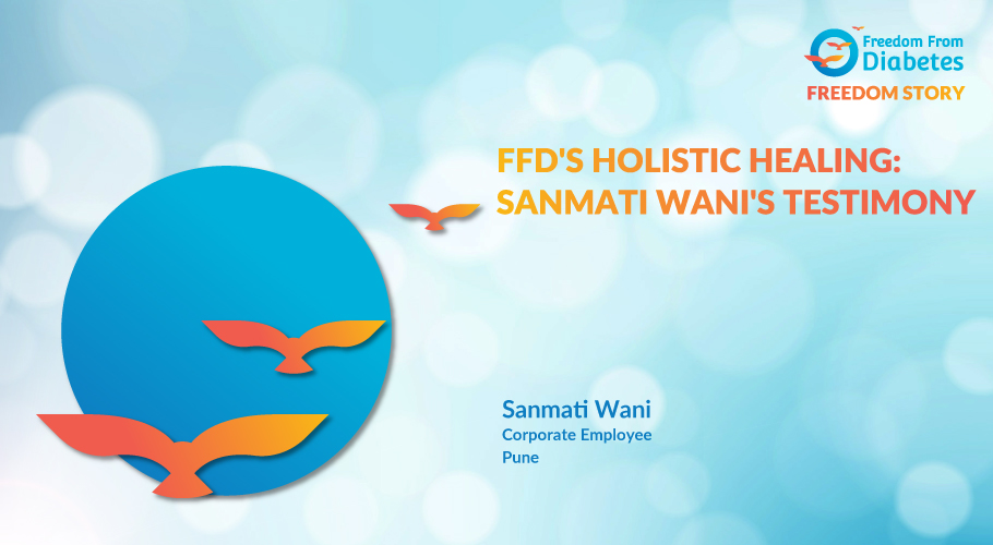 Sanmati Wani's Diabetes Reversal: A Beacon of Inspiration