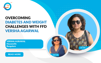 Overcoming Diabetes and Weight Challenges with FFD - Versha Agrawal
