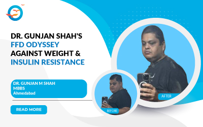 Dr. Gunjan Shah's FFD Odyssey Against Weight and Insulin Resistance