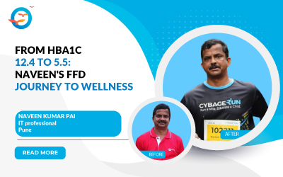 From HbA1c 12.4 to 5.5: Naveen's FFD Journey to Wellness