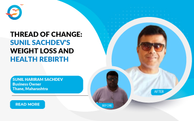 Thread of Change: Sunil Sachdev's Weight Loss and Health Rebirth