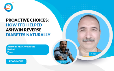 Proactive choices - How FFD helped Ashwin reverse diabetes naturally