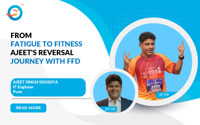 From fatigue to fitness - Ajeet's reversal journey with FFD