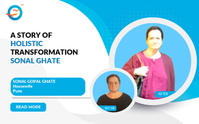 A story of Holistic Transformation - Sonal Ghate