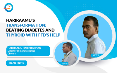 Hariraamu's Transformation: Beating Diabetes and Thyroid with FFD's help
