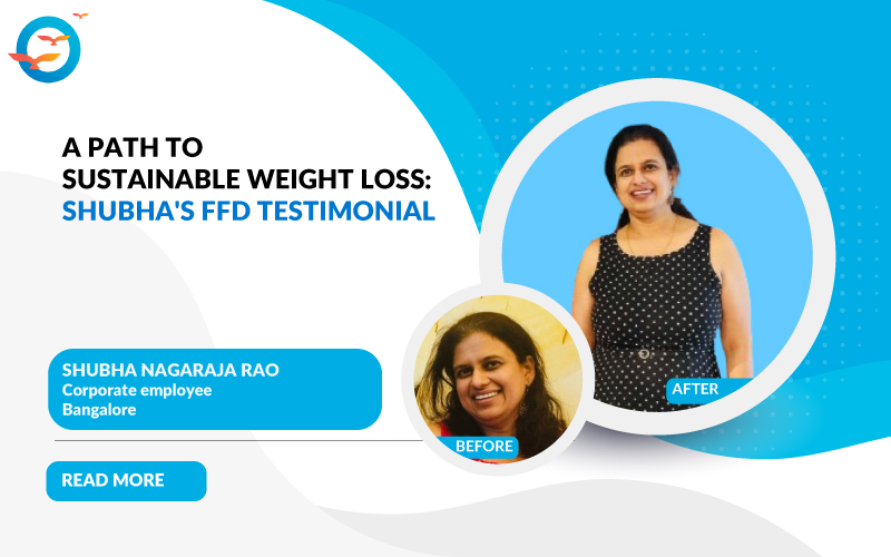 A Path to Sustainable Weight Loss: Shubha's FFD Testimonial