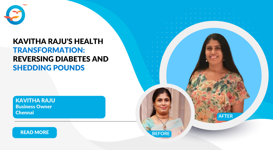 Kavitha Raju's Journey: Overcoming Diabetes and Achieving Vitality