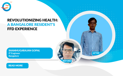 Revolutionizing Health: A Bangalore Resident's FFD Experience
