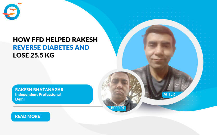 How FFD Helped Rakesh Reverse Diabetes and Lose 25.5 kg