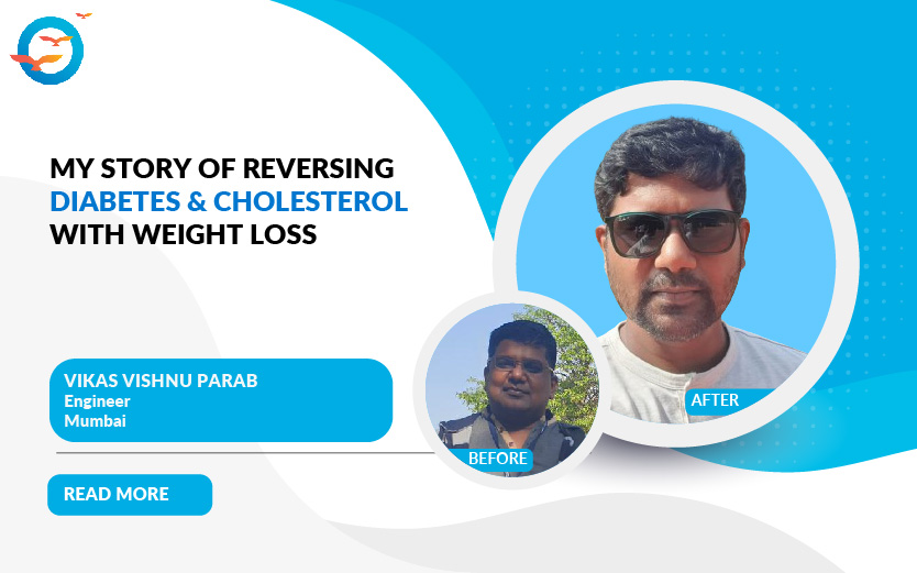 My Story of Reversing Diabetes & Cholesterol With Weight Loss - Vikas
