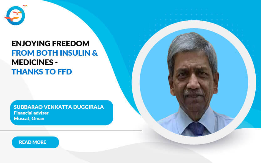 Enjoying Freedom From Both Insulin & Medicines - Thanks to FFD