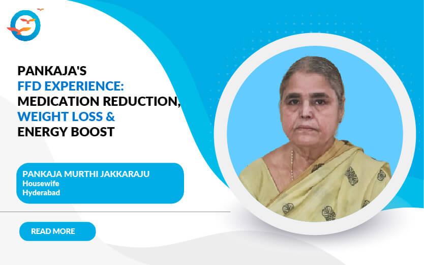 Pankaja's FFD Experience: Medication Reduction, Weight Loss, and Energy Boost