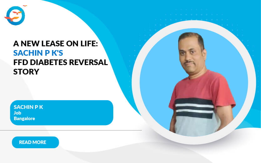 A New Lease on Life: Sachin P K's FFD Diabetes Reversal Story